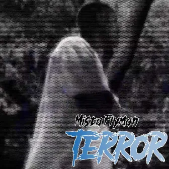 Terror by Mista Flyman