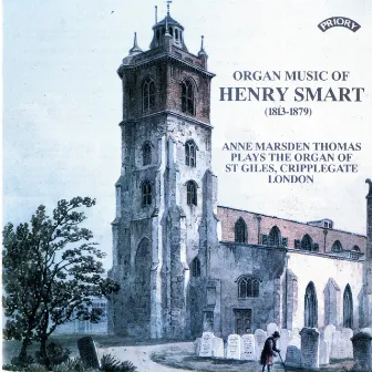 The Organ Music of Henry Smart by Henry Thomas Smart