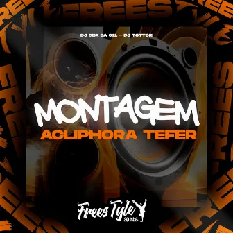 Montagem Acliphora Tefer by DJ GBR DA 011