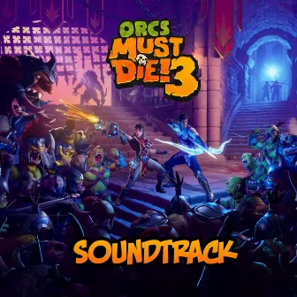 Orcs Must Die! 3 (Original Soundtrack) by Phill Boucher