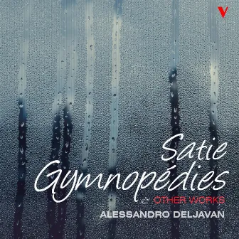 Satie: Gymnopédies and other Works by Alessandro Deljavan