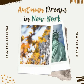 Autumn Dream in New York - Calm Fall Seasonal New Age Music by This Fall