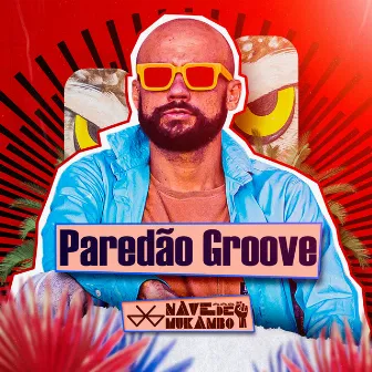 Paredão Groove by Nave de Mukambo