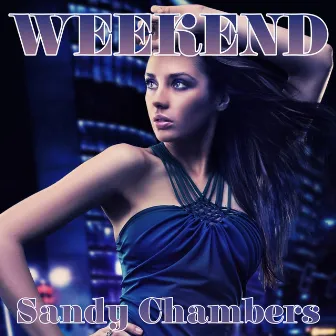 Weekend by Sandy Chambers