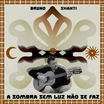 A Sombra Sem Luz Não Se Faz by Bruno Shanti