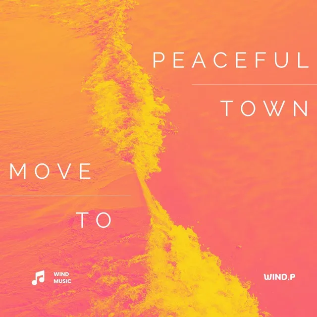 Move To Peaceful Town