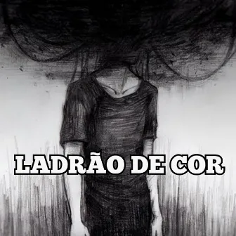 Ladrão De Cor by Mr. Bushido