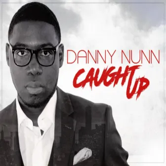 Caught Up by Danny Nunn