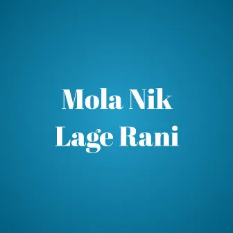 Mola Nik Lage Rani by Dj Aaradhya