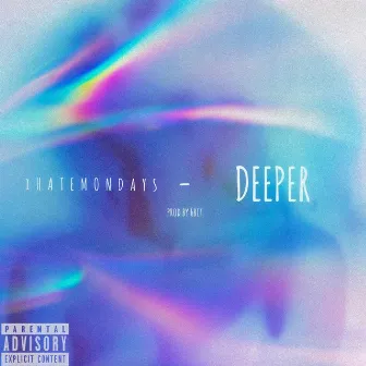 Deeper by iHATEMONDAYS