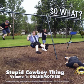 Stupid Cowboy Thing, Vol. 1: Grandmother by Cirque du So What?