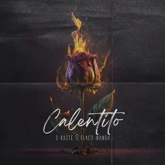 Calentito by D Kaste