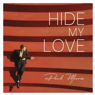 Hide My Love by Paul Morris