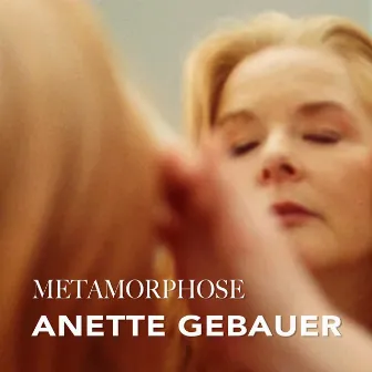 Metamorphose by Anette Gebauer