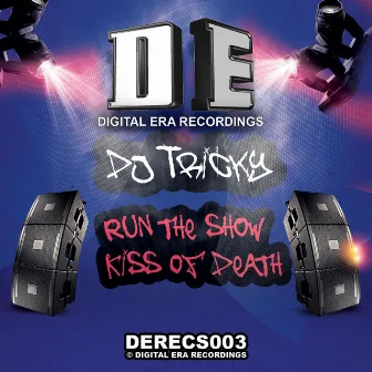 Run the Show / Kiss of Death by Dj Tricky