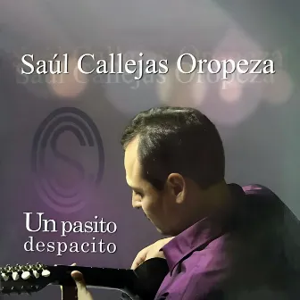 Un pasito despasito by Saúl Callejas Oropeza