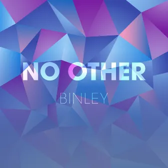 No Other by Binley