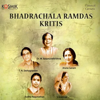 Bhadrachala Ramdass Krithis by T. N. Seshagopalan