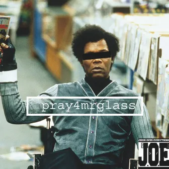 Pray 4 Mr. Glass by The Tribe of Been Jammin