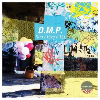 Don't Give It Up by D.M.P