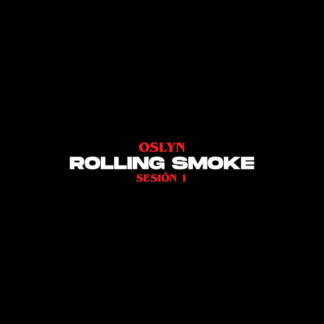 Rolling Smoke, Sesión 1