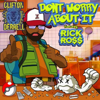 Don't Worry About It by Clifton Derrell