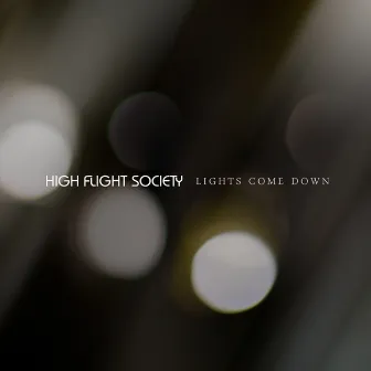 Lights Come Down - EP by High Flight Society