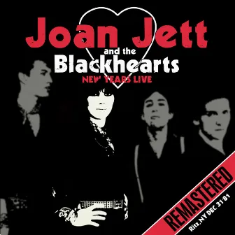 New Years Live (Remastered) [Live At Ritz, NY, Dec 31 81] by Joan Jett & the Blackhearts