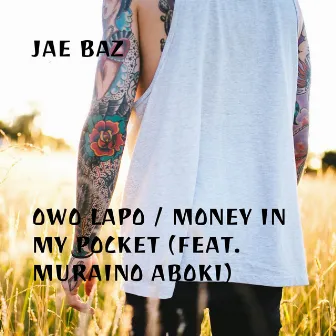 Owo Lapo / Money in My Pocket by Jae Baz