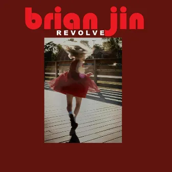 Revolve by Brian Jin