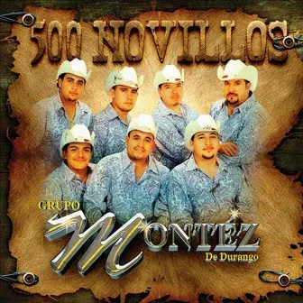 500 Novillos by Montez de Durango