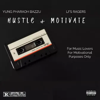 HUSTLE & MOTIVATE by Yung Pharaoh Bazzu