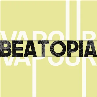 Beatopia by DJ Vapour