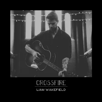 Crossfire by Liam Wakefield