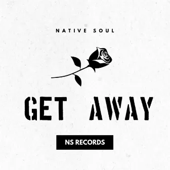 Get Away by Native Soul