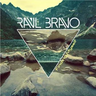 Finding Myself by Raul Bravo