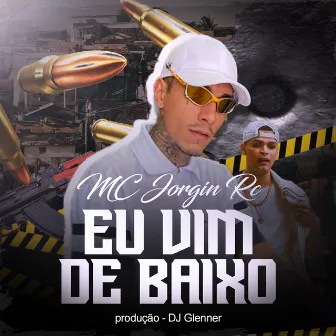 Eu Vim de Baixo by Mc Jorgin rc