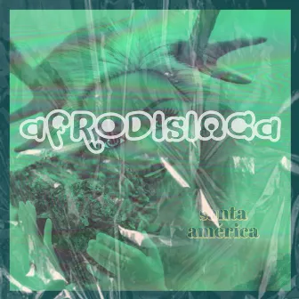 AFRODISIACA by SANTA AMÉRICA