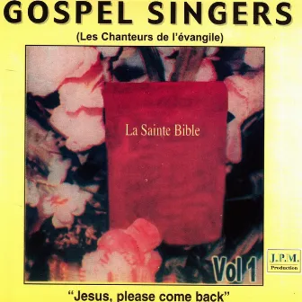 La Sainte Bible (feat. Les Chanteurs de l'évangile) [Jesus, Please Come Back] by Gospel Singers