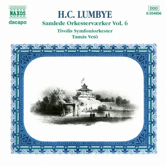 Lumbye: Complete Orchestral Works, Vol. 6 by Hans Christian Lumbye