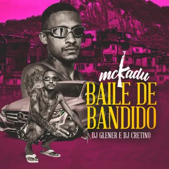 Baile de Bandido by DJ Cretino