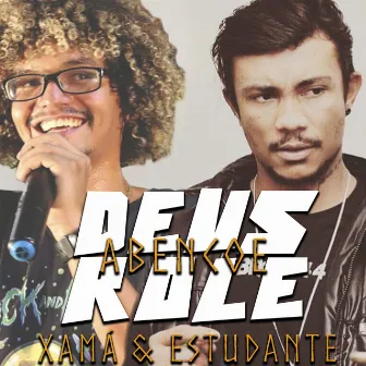 Deus Abençoe o Rolé by MC Estudante