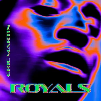 ROYALS by Eric Martin