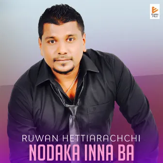 Nodaka Inna Ba by Ruwan Hettiarachchi