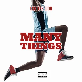 Many Things by LCK The Lion