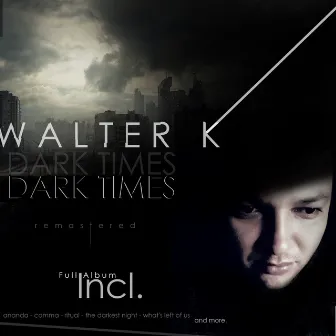 Dark Times by Walter K