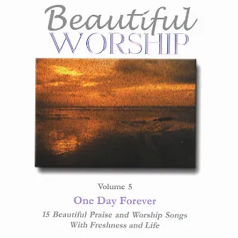 Beautiful Worship, Vol. 5 - One Day Forever by London Fox Singers