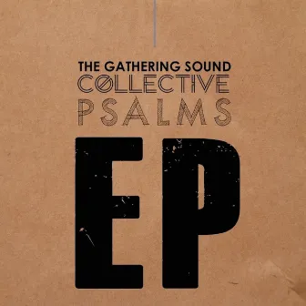 Psalms EP by The Gathering Sound Collective