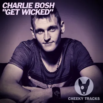 Get Wicked by Charlie Bosh