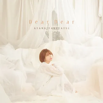 Dear Dear by Ayana Taketatsu